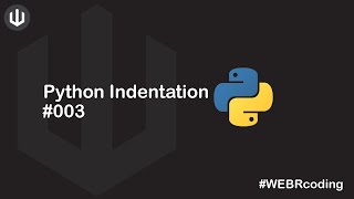 [ Day-3 Python Indentation by WEBRcoding ]