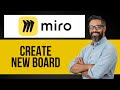 How to Create a New Board in Miro — Step by Step Miro Tutorial