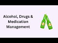 Alcohol, Drugs & Medication Management