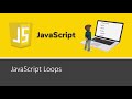 JavaScript Tutorial 14: JavaScript Loops