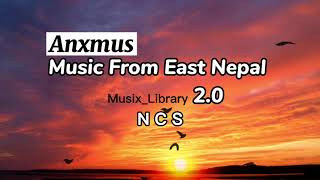 Music From East Nepal 2.0 | Anxmus | No copyright sounds