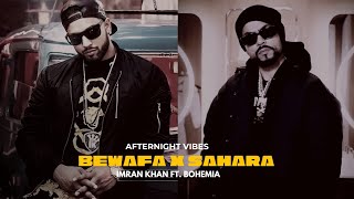 BEWAFA X BOHEMIA (Bohemia RapMix) Prod by. @Afternightvibe | Imran Khan X Bohemia | Punjabi Rap