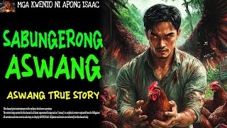 SABUNGERONG ASWANG | Aswang True Story