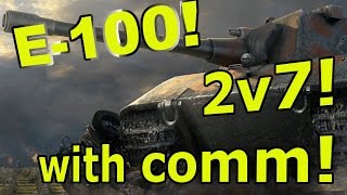 E-100 2vs7! WITH COMMENTARY! (World of Tanks Xbox1/PS4)