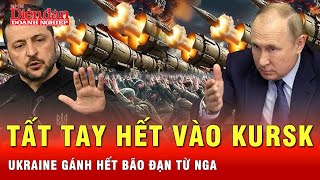 Tin nóng quốc tế: Bão đạn Nga đổ xuống Kursk, Ukraine đánh liều hứng hậu quả nặng nề | Tin thế giới