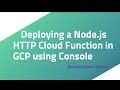 Deploying a Node.js HTTP Cloud Function in GCP using Console