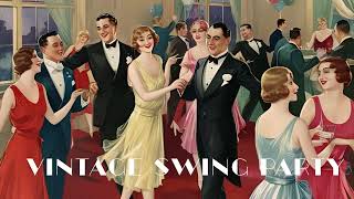 The Ultimate Vintage Swing Jazz Party | 1920s-40s Classics