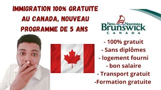 Nouveau programme d’immigration gratuit au Canada sans diplôme - Le nouveau brunswick