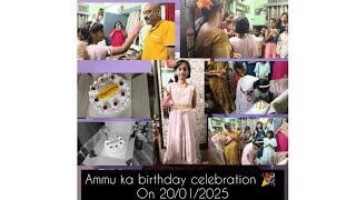 Ammu ka birthday celebration 🎉 on 20/01/2025 |kui ngah family vlogs I 🙏😇🤍 ।