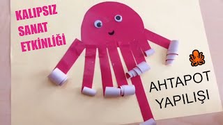 Ahtapot 🐙 Sanat Etkinliği / Kalıpsız Etkinlik Örnekleri 👍🏻