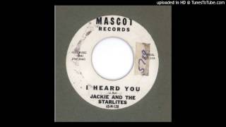 Jackie \u0026 the Starlites - I Heard You - 1962