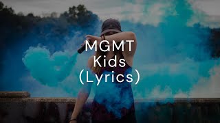 MGMT - Kids (Lyrics)