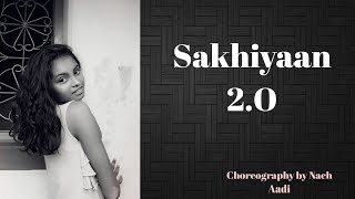 Sakhiyaan 2.O || Choreography by Nach-Aadi ❤️