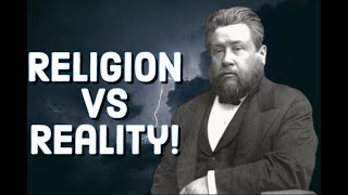 Religion - Reality - Charles Spurgeon Sermon (C.H. Spurgeon) | Christian Audiobook | Is God Real