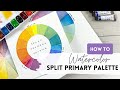 How to Create a Split Primary Palette - Watercolor Basics | Color Mixing, Part 3