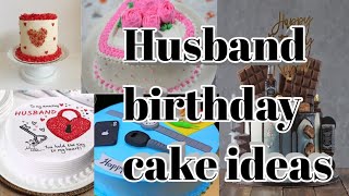 Husband birthday cake designs