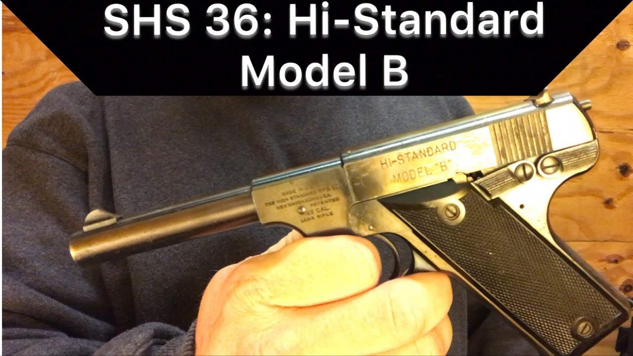 SHS 36: Hi Standard Model B - YouTube