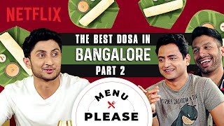 The BEST Dosa In Bangalore | Part 2 | Kanan Gill & Kenny Sebastian | Menu Please | Netflix India