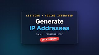 Generate IP Addresses - Backtracking Algorithm Interview Question (LeetCode)