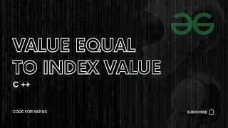 Value Equal to Index Value || Geeks For Geeks || School || Fully Solved C++