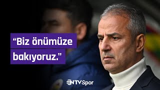 Fenerbahçe-Samsunspor Maçının Ardından İsmail Kartal: Şampiyonluk yolunda bu tarz kayıplar olabilir.