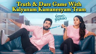 Truth & Dare Game With Kalyanam Kamaneeyam Team | Telugu Dhamaka
