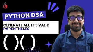 DSA in Python - Generate Parentheses | Recursion & Backtracking | Leetcode 22 - Part 74 [Hindi]
