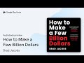 How to Make a Few Billion Dollars by Brad Jacobs · Audiobook preview