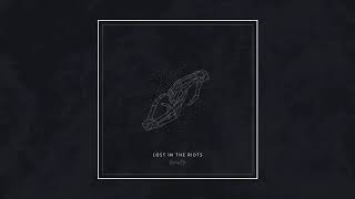 Lost in the Riots – Bonds [Full Album]