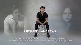 ရင်ဆိုင်ပါ - Michael Hangsawk [Official Music Video] 2025