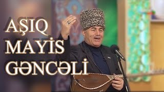 Ustad Aşıq Mayis Gəncəli - “Ordubadi”