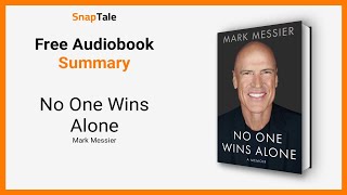 No One Wins Alone by Mark Messier: 7 Minute Summary