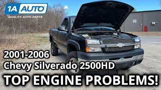 Top Common Engine Problems 2001-2006 Chevy Silverado 2500HD Truck