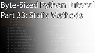 Byte-Sized Python Tutorial Part 33: Static Methods