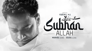 Subhan Allah Glory Be To Allah - Parvez Juwel ft Iqbal HJ - Performance Version