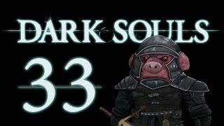 Let's Play Dark Souls: From the Dark part 33 [New Londo]