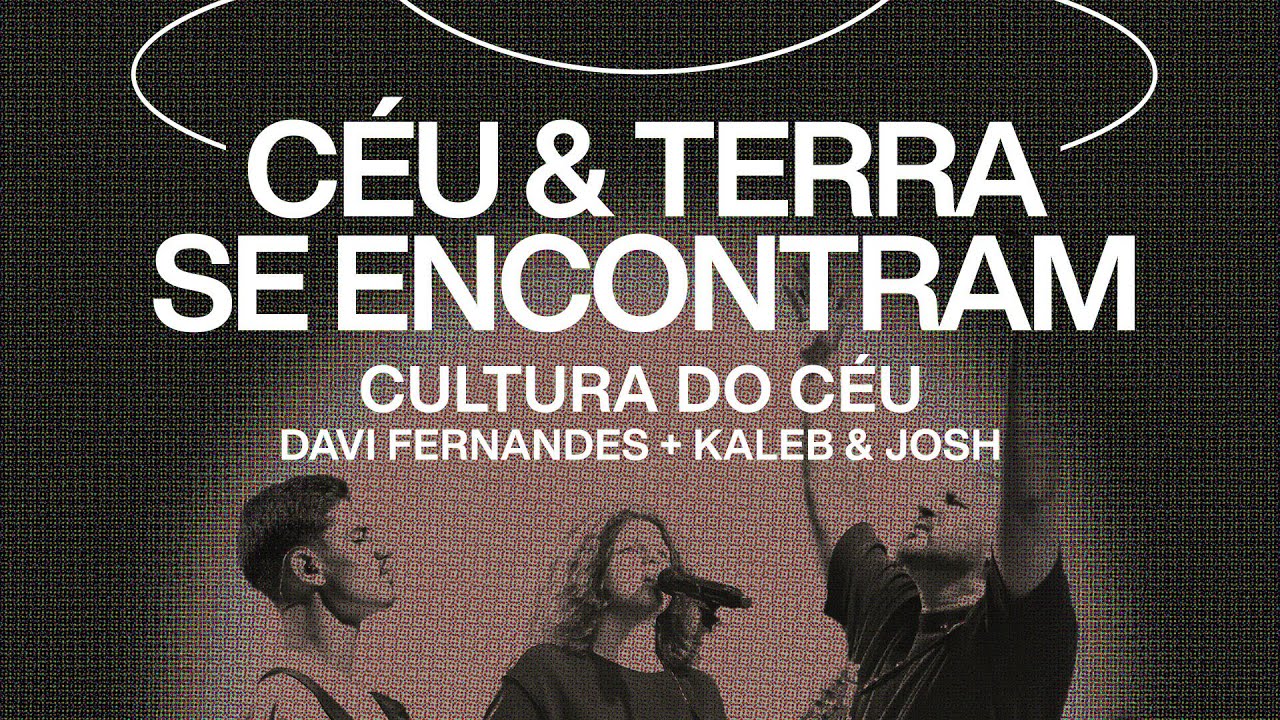 Cultura Do Céu Davi Fernandes Kaleb E Josh Céu E Terra Se Encontram