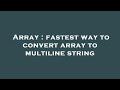 Array : fastest way to convert array to multiline string