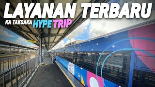 MENCOBA LAYANAN TERBARU NAIK KA TAKSAKA HYPE TRIP