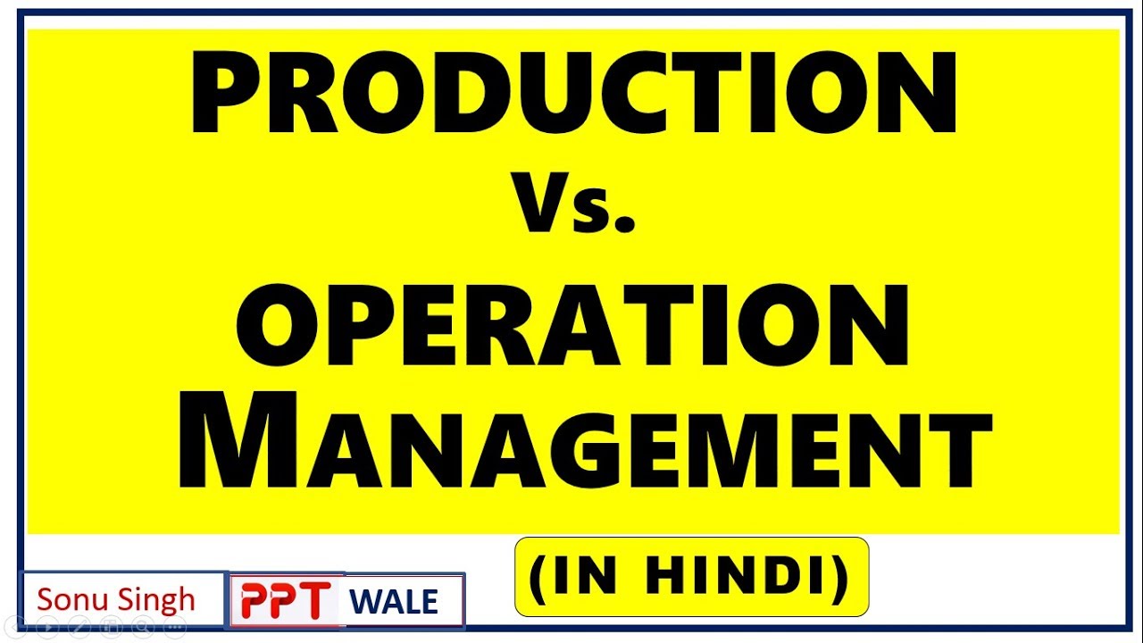 PRODUCTION VS OPERATION MANAGEMENT IN HINDI | DIFFERENCE | BBA/MBA/BCOM ...