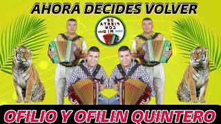 Ofilio y Ofilin Quintero - Ahora Decides Volver - 2024