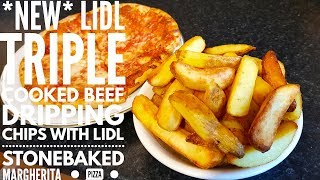 *NEW* Lidl Triple Cooked Beef Dripping Chips With Lidl Alfredo Stonebaked Margherita Pizza