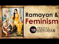 Ramayan & Feminism || Project SHIVOHAM