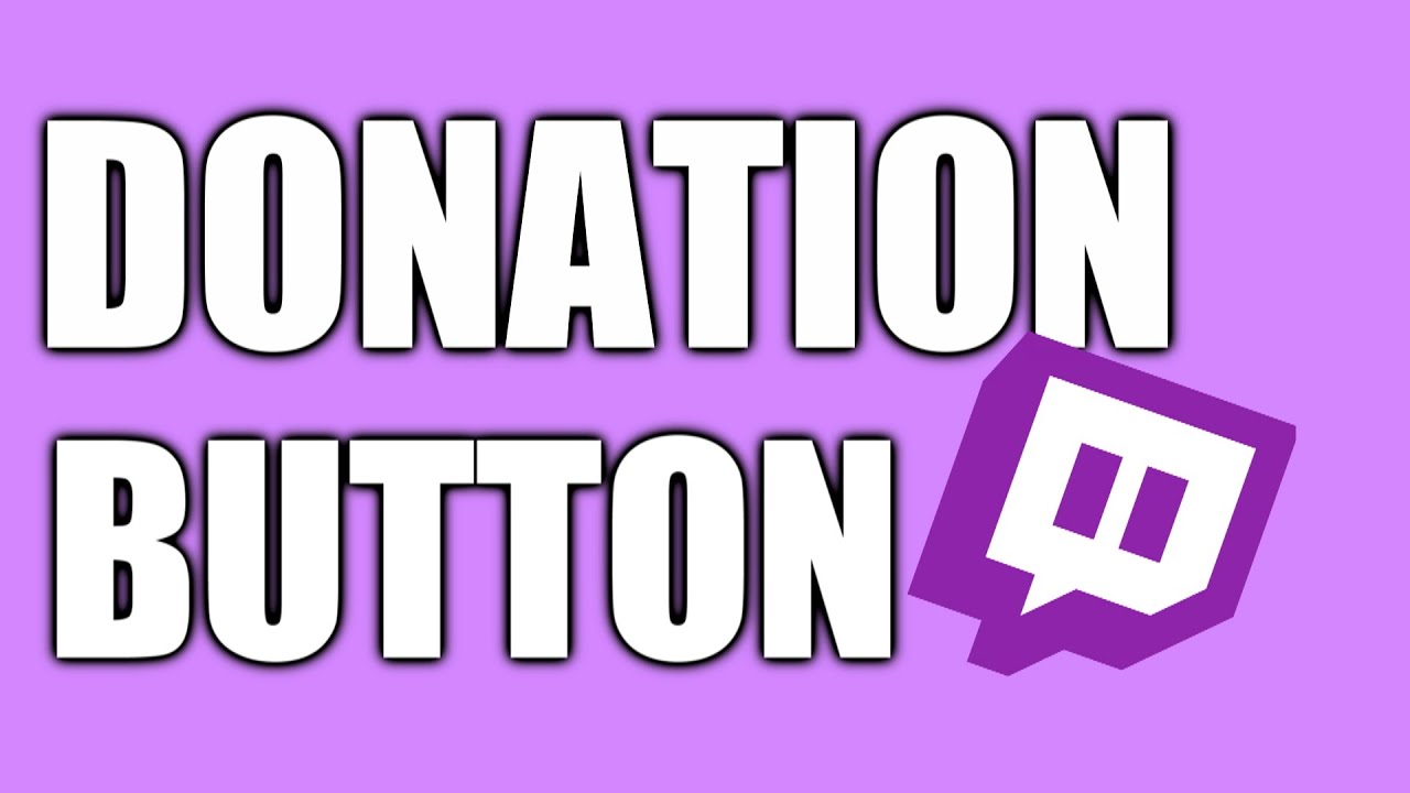 How To Add A Donation Button To Twitch Youtube