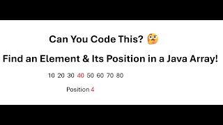 Find an Element & Its Position in a Java Array || Most Important Java Interview Program