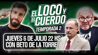 EL LOCO Y EL CUERDO - Episodio 74 (Con Beto De La Torre // R0b0 al banco Río de Acassuso)