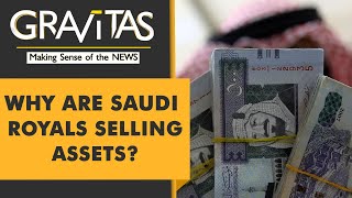 Gravitas: Saudi Royals are selling their assets: Here's why