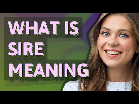 What is does sire mean?