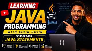 Learn Java Programming With Alvin David Ep4 - (Java Statements)