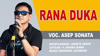 RANA DUKA_VOC. ASEP SONATA_DIPOPULERKAN: SONETA GROUP_CIPT  H. RHOMA IRAMA